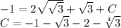 -1=2 \sqrt{ \sqrt{3} } +\sqrt{3}+C\\ C=-1-\sqrt{3}-2- \sqrt[4]{3}