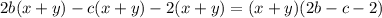 2b(x+y)- c(x+y)-2(x+y) = (x+y)(2b-c-2)