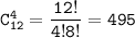 \tt C^{4}_{12}=\dfrac{12!}{4!8!}= 495