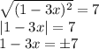 \sqrt{(1-3x)^2}=7\\|1-3x|=7\\1-3x=б7