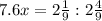 7.6x=2 \frac{1}{9}:2 \frac{4}{9}