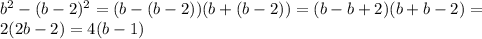 b^2-(b-2)^2=(b-(b-2))(b+(b-2))=(b-b+2)(b+b-2)= \\ 2(2b-2)=4(b-1)