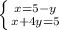 \left \{ {{x=5-y} \atop {x+4y=5}} \right.