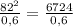 \frac{82^2}{0,6} = \frac{6724}{0,6}