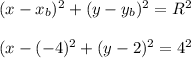 (x-x_b)^2+(y-y_b)^2=R^2\\\\(x-(-4)^2+(y-2)^2=4^2