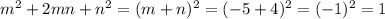 m^{2}+2mn+n^{2}=(m+n)^{2}=(-5+4)^{2}=(-1)^{2}=1