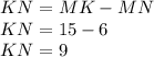 KN=MK-MN \\ KN=15-6 \\ KN=9