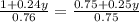 \frac{1+0.24y}{0.76}=\frac{0.75+0.25y}{0.75}