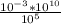 \frac{10^{-3}* 10^{10}}{10^{5}}