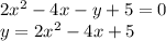 2x^2-4x-y+5=0 \\ y=2x^2-4x+5