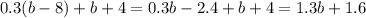 0.3(b-8)+b+4=0.3b-2.4+b+4=1.3b+1.6