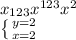 x_{123} x^{123} x^{2} \\ \left \{ {{y=2} \atop {x=2}} \right.