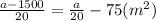 \frac{a-1500}{20}=\frac{a}{20}-75(m^2)