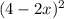 (4-2x)^{2}