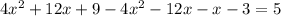 4x^{2} +12x+9-4 x^{2} -12x-x-3=5