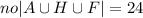 no|A\cup H\cup F|=24