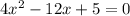 4 x^{2} -12x+5=0