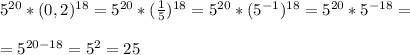 5^{20}*(0,2)^{18}=5^{20}*( \frac{1}{5})^{18}=5^{20}*(5^{-1})^{18}=5^{20}*5^{-18}=\\\\=5^{20-18}=5^2=25