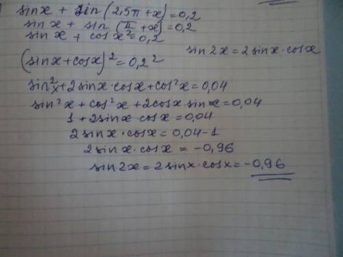 Если sinx+sin(2,5pi+x)=0,2. то sin2x=