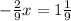 - \frac{2}{9}x=1 \frac{1}{9} &#10;&#10;&#10;