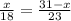 \frac{x}{18}= \frac{31-x}{23}