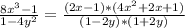 \frac{8x^3-1}{1-4y^2}= \frac{(2x-1)*(4x^2+2x+1)}{(1-2y)*(1+2y)}