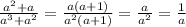 \frac{ a^{2}+a}{a^{3}+ a^{2} } = \frac{a(a+1)}{a^{2}(a+1)}= \frac{a}{ a^{2} }= \frac{1}{a}