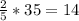 \frac{2}{5} * 35 = 14