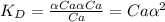 K_D = \frac{ \alpha Ca \alpha Ca}{Ca} = Ca \alpha ^2