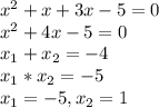 x^2+x+3x-5=0 \\x^2+4x-5=0 \\x_1+x_2=-4 \\ x_1*x_2=-5 \\ x_1=-5,x_2=1