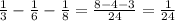 \frac{1}{3} - \frac{1}{6} - \frac{1}{8} = \frac{8-4-3}{24} = \frac{1}{24}