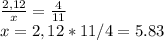 \frac{2,12}{x} = \frac{4}{11} \\ x=2,12*11/4=5.83 &#10;