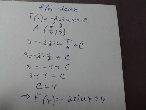 Для функции f(x)=-2cosx найдите первообразных, график которой проходит через точку а(п/6; 3) !