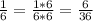 \frac{1}{6} = \frac{1*6}{6*6} = \frac{6}{36}