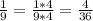 \frac{1}{9} = \frac{1*4}{9*4} = \frac{4}{36}