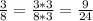 \frac{3}{8} = \frac{3*3}{8*3} = \frac{9}{24}