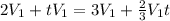 2V_{1}+tV_{1}=3V_{1}+ \frac{2}{3}V_{1}t