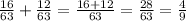 \frac{16}{63}+ \frac{12}{63}= \frac{16+12}{63}= \frac{28}{63}= \frac{4}{9}