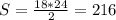 S= \frac{18*24}{2} =216