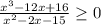 \frac{x^{3}-12x+16}{x^{2}-2x-15} \geq 0