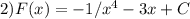 2)F(x)=-1/x^4 -3x+C