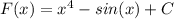 F(x)= x^{4} -sin(x)+C