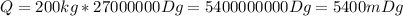 Q=200kg*27000000Dg=5400000000Dg=5400mDg