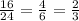 \frac{16}{24} = \frac{4}{6} = \frac{2}{3}