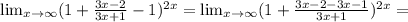 \lim_{x \to \infty} (1+ \frac{3x-2}{3x+1} -1)^{2x}= \lim_{x \to \infty} (1+ \frac{3x-2-3x-1}{3x+1})^{2x}=