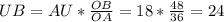 UB= AU* \frac{OB}{OA}=18* \frac{48}{36} =24