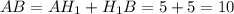 AB=AH_1+H_1B=5+5=10