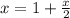 x = 1 +\frac{x}{2}