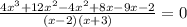 \frac{4x^{3}+12x^{2}-4x^{2}+8x-9x-2}{(x-2)(x+3)}=0