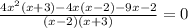 \frac{4x^{2}(x+3)-4x(x-2)-9x-2}{(x-2)(x+3)}=0